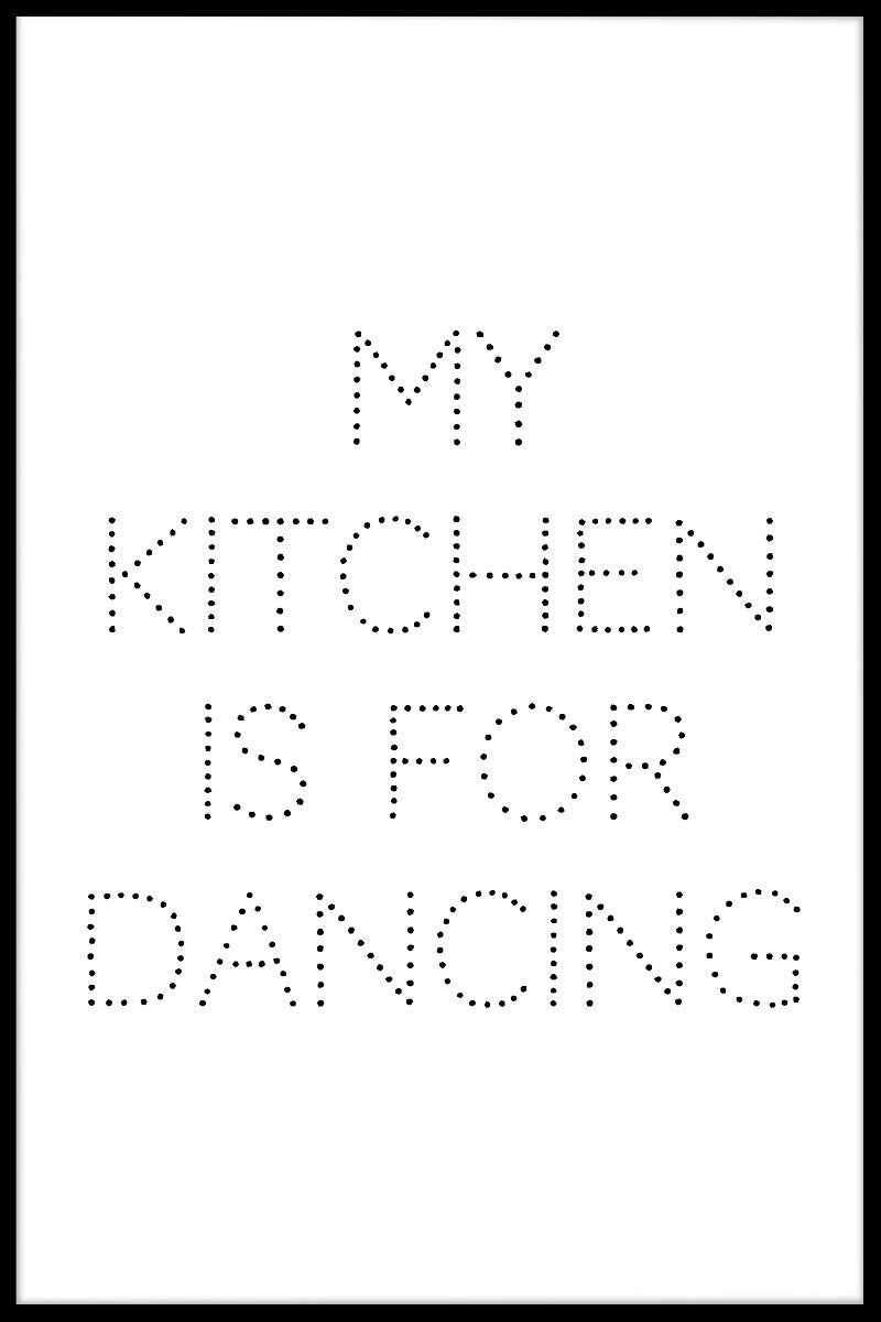 My Kitchen Is For Dancing juliste