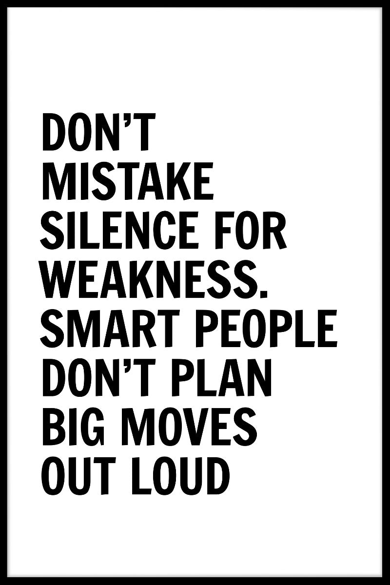 Don't Mistake Silence For Weakness juliste