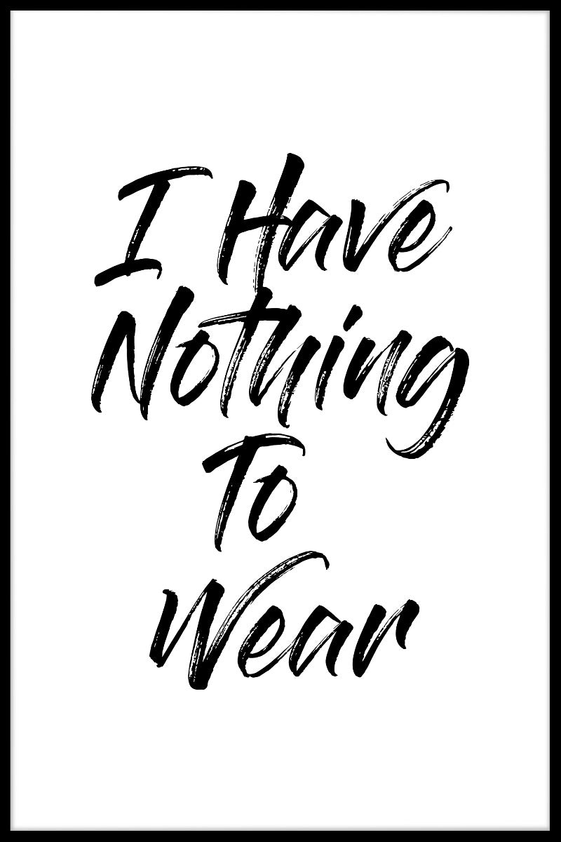 I Have Nothing To Wear juliste
