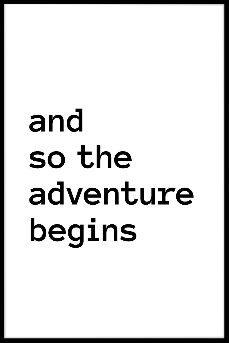 And So The Adventure Begins juliste