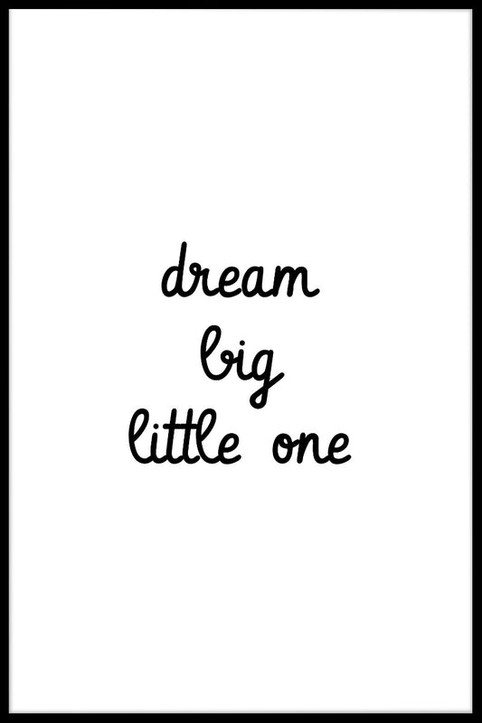 Dream Big Little One juliste