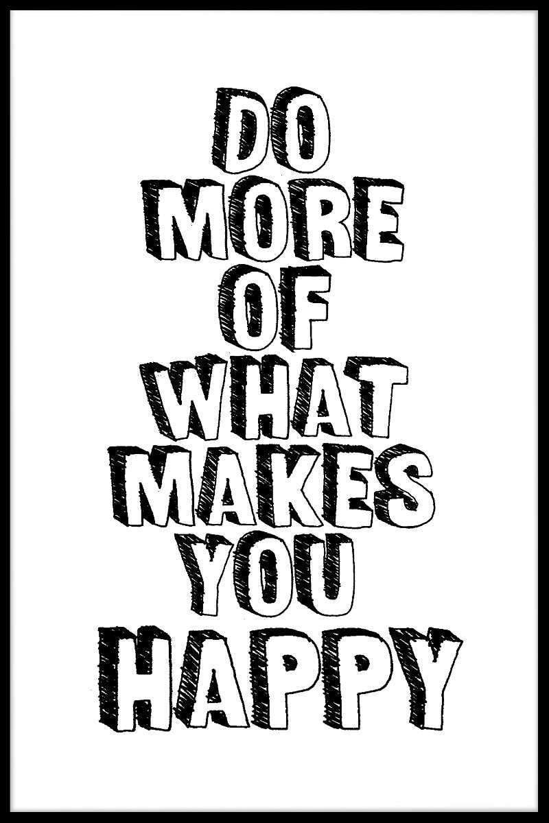 Do More Of What Makes You Happy N02 juliste