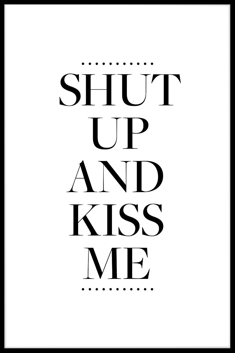 Shut Up And Kiss Me juliste