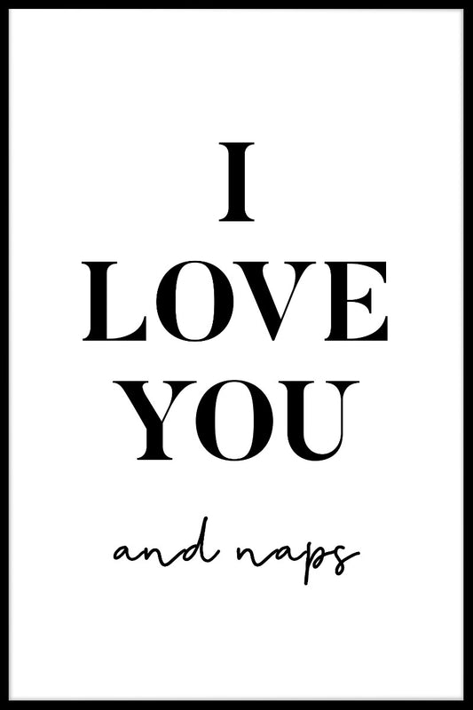 I Love You And Naps juliste