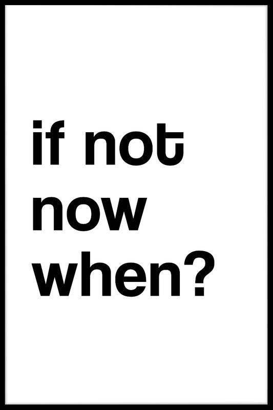 If Not Now When? juliste