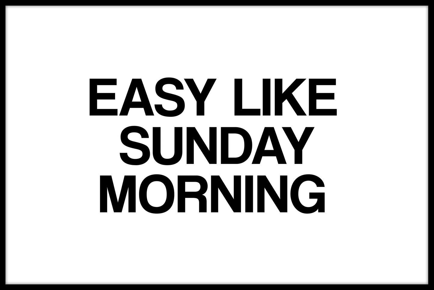 Easy Like Sunday Morning juliste