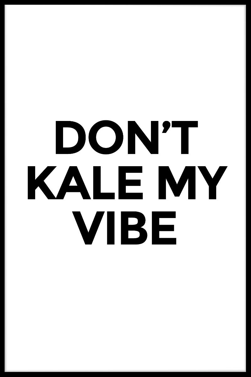 Don't Kale My Vibe juliste
