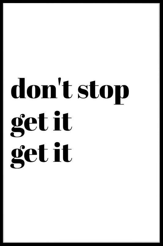 Don't Stop Get It juliste