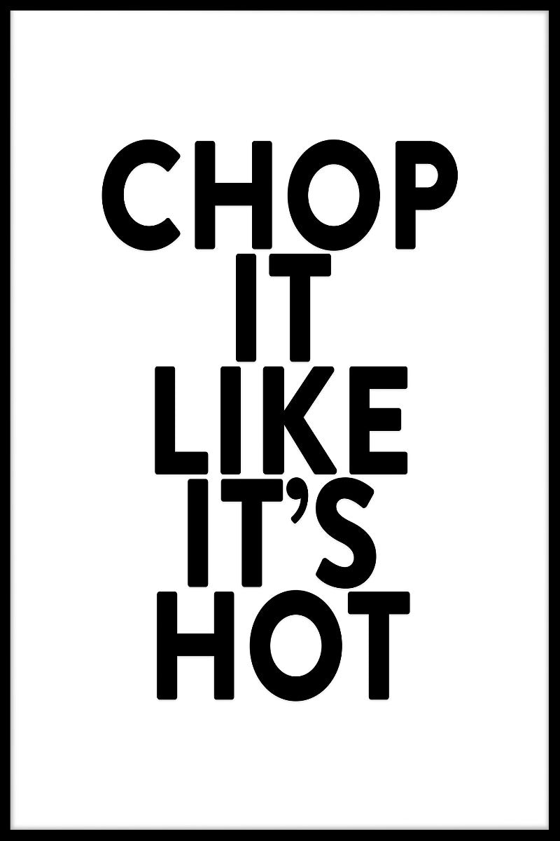 Chop It Like It's Hot juliste
