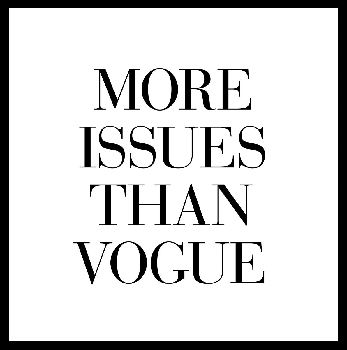 More Issues Than Vogue juliste